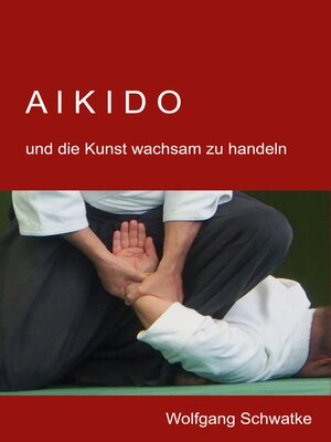 cover image of Aikido und die Kunst wachsam zu handeln